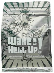 wake the hell up! ground coffee | ultra-caffeinated medium-dark roast coffee in 12-ounce reclosable bag | the perfect balance of higher caffeine & great flavor