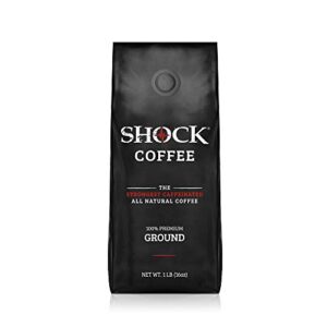 shock coffee ground, the strongest caffeinated all-natural coffee. up to 50% more caffeine. 1 pound