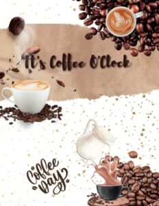 coffee lovers notebook/journal – 8.5in x 11in – 200 pages