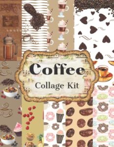 coffee collage kit: scrapbook paper pad/40 sheets of decorative paper/delicious coffee things to cut out and collage