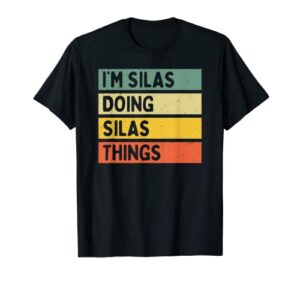i’m silas doing silas things funny personalized quote t-shirt