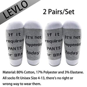 LEVLO Funny Lazy Day Socks If It Requires PANTS or BRA It's Not Happening Today Socks Lazy Day Gifts (2 Pairs/Set)