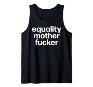 equality mother fucker | funny feminist stocking stuffer tank top