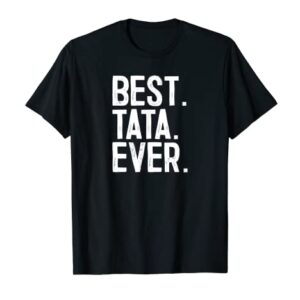 Best Tata Ever T-Shirt Novelty Tee