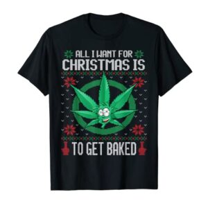 Get Baked 420 Cartoon Weed Ugly Sweater Christmas Marijuana T-Shirt