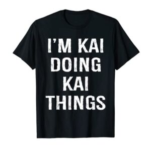 I'm Kai Doing Kai Things, Name Birthday T-Shirt