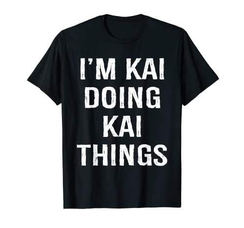 I'm Kai Doing Kai Things, Name Birthday T-Shirt