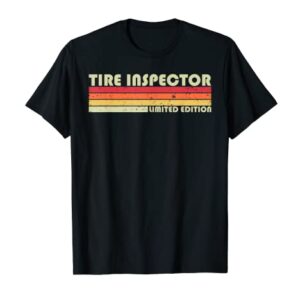 TIRE INSPECTOR Funny Job Title Profession Birthday Worker T-Shirt