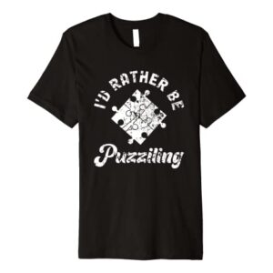 I'd Rather Be Puzzling | Jingsaw Puzzle Lover Premium T-Shirt