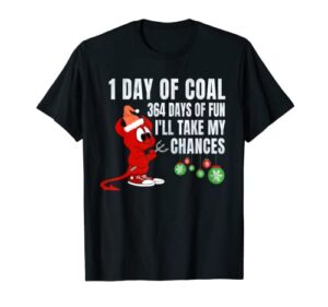 1 day of coal 364 days of fun holiday christmas t shirt