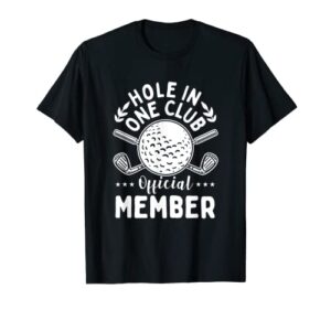hole in a golf club hole in one t-shirt