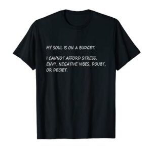 My Soul Is On A Budget T-Shirt
