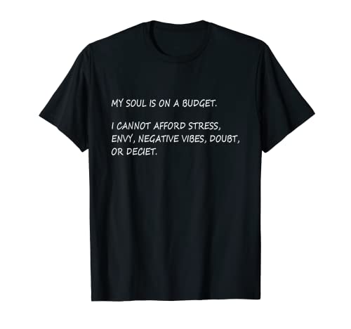 My Soul Is On A Budget T-Shirt