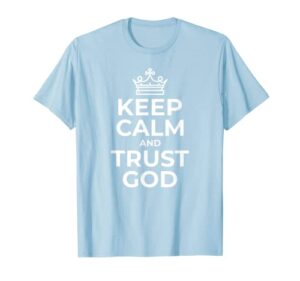 keep calm and trust god gift idea t-shirt mom dad birthday