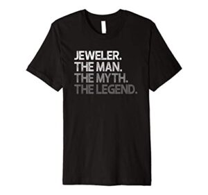 mens jeweler gift the man myth legend premium t-shirt
