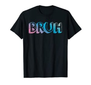 bruh meme funny saying brother jokes greeting teens boys t-shirt