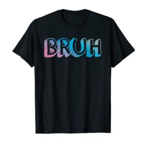 Bruh Meme Funny Saying Brother Jokes Greeting Teens Boys T-Shirt