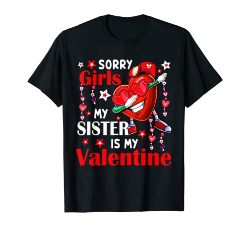 Sorry My Sister Is My Valentine Dabbing Heart Sunglasses T-Shirt