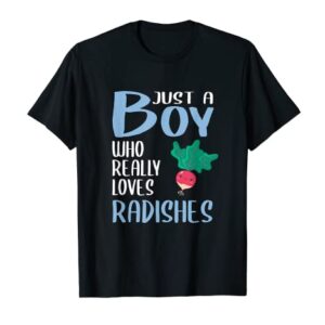 Mens Radishes Gift Just A Boy Who Really Loves Radishes T-Shirt