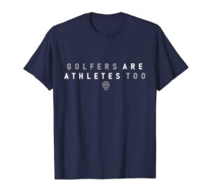 golfers are athletes too t-shirt