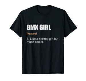 bmx girl definition – funny bmx girl gift t-shirt