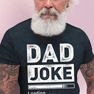 dad Joke Loading Shirt Funny t Shirts for Men Best dad Gifts from Daughter Tshirt (Charcoal Black, Medium)