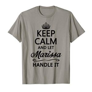 KEEP CALM and let MARISSA Handle It | Funny Name Gift - T-Shirt