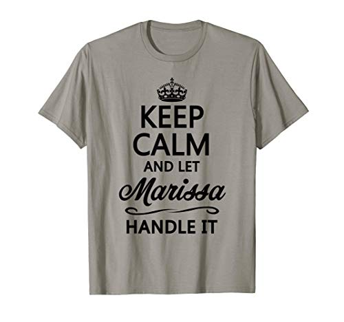 KEEP CALM and let MARISSA Handle It | Funny Name Gift - T-Shirt