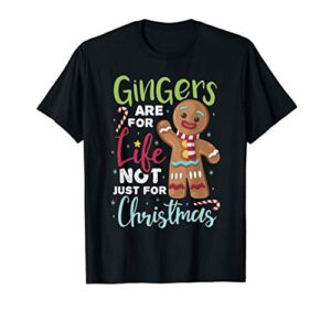 gingers are for life not for christmas stocking stuffer gift t-shirt
