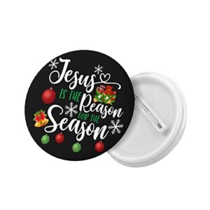 Christian Jesus is The Reason for The Season Pins Funny Christmas Stocking Stuffer Gifts Button Pins Buttons Badges Pins