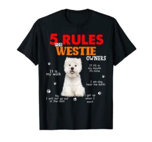 5 rules for westie owners t-shirt