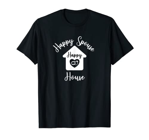 Love A Clean House Bought New House Happy Spouse And House T-Shirt