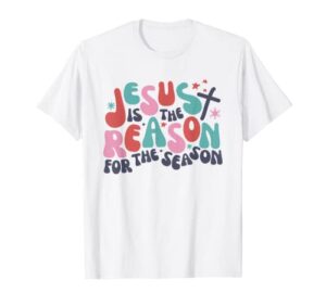 groovy christian jesus the reason christmas stocking stuffer t-shirt