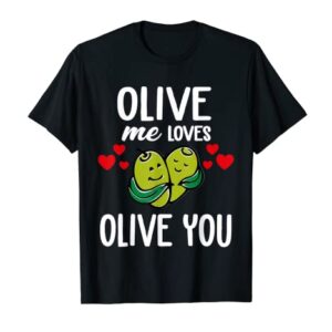 Olive Me Loves Olive You Shirt,Olive You So Much It Hurts T-Shirt