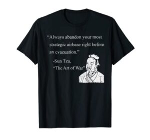 abandon your strategic airbase – sun tzu t-shirt