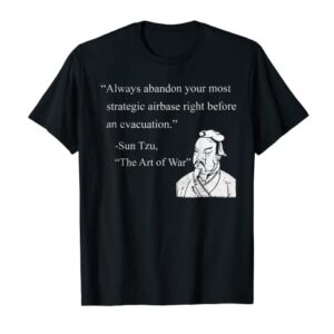 Abandon Your Strategic Airbase - Sun Tzu T-Shirt