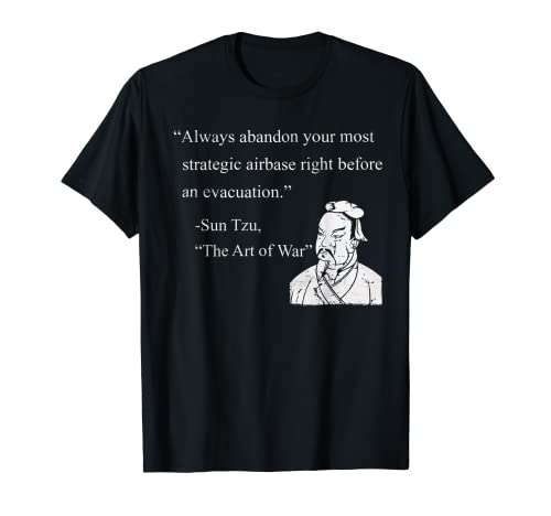 Abandon Your Strategic Airbase - Sun Tzu T-Shirt