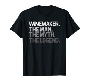 mens winemaker gift the man myth legend t-shirt