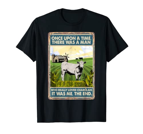 Once Upon A Time There Was A Man - Cow Breed Charolais T-Shirt