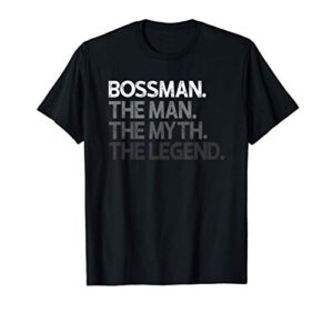 mens bossman boss gift man myth the legend t-shirt