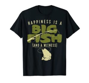happiness fish witness big fishing fisherman angler gift t-shirt