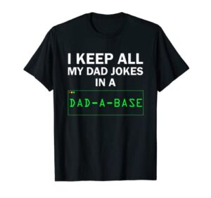 i keep all my dad jokes in a dad a base funny dad joke gift t-shirt