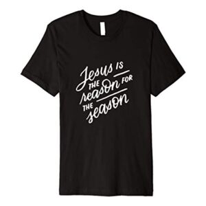 Christian Jesus The Reason Christmas Stocking Stuffer Gifts Premium T-Shirt