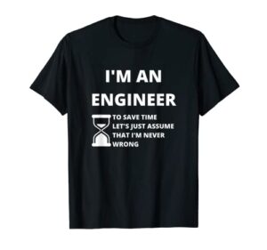 i’m an engineer – funny sarcastic engineering gift t-shirt