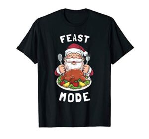 santa claus feast mode christmas stocking stuffer gift t-shirt