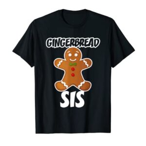 Gingerbread Sis Sister Christmas Stocking Stuffer T-Shirt