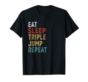 eat sleep triple jump repeat funny player gift idea vintage t-shirt