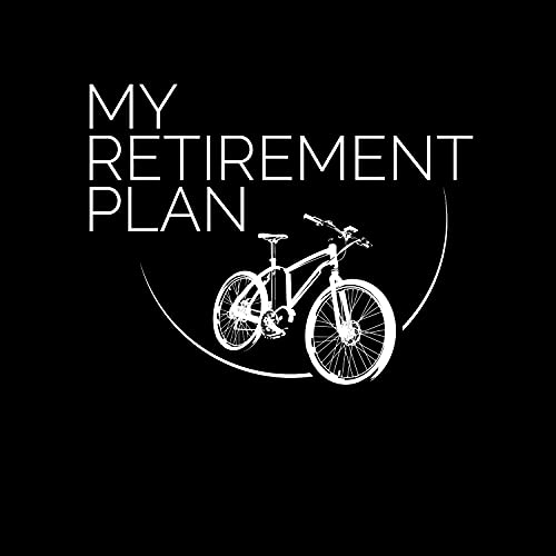 Market Trendz My Retirement Plan Cycling Funny Bike Rider Retirement Gift Bicycle White on Black XL