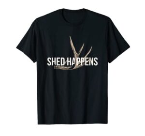 elk hunter shed happens funny deer hunting t-shirt