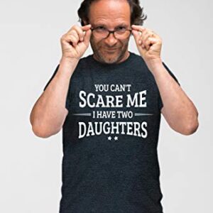 You Can't Scare me i Have Two Daughters Funny Gifts for dad Daddy Father Men Shirt (Charcoal Black, Medium)